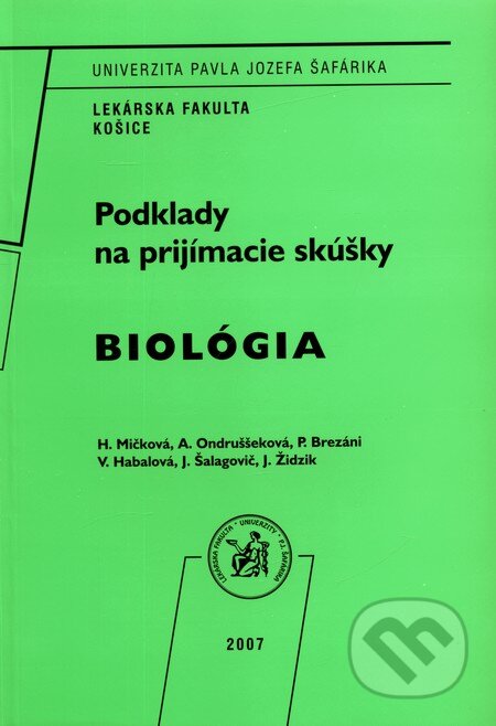 Kniha: Biológia - Podklady na prijímacie skúšky (H.Mičková a kolektív). Vydavateľstvo Michala Vaška, 2007 Kniha: Biológia - Podklady na prijímacie skúšky (H.Mičková a kolektív). Vydavateľstvo Michala Vaška, 2007