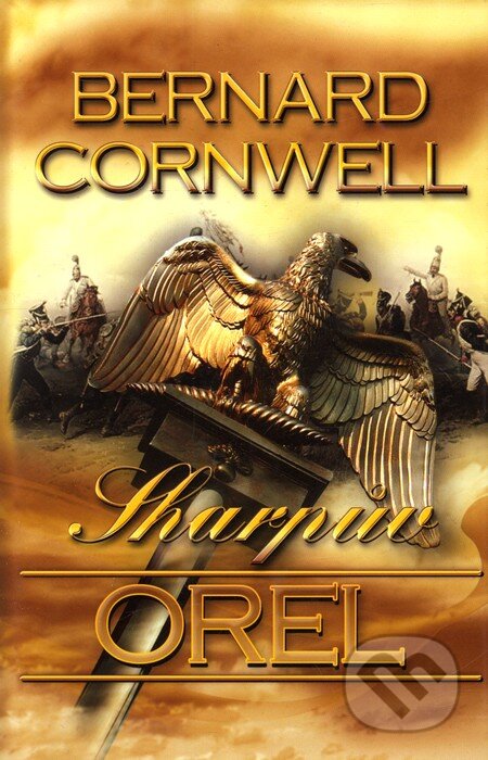 Kniha: Sharpův orel (Bernard Cornwell). OLDAG, 2010 Kniha: Sharpův orel (Bernard Cornwell). OLDAG, 2010