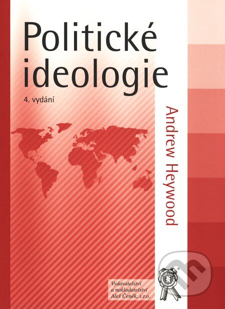 Kniha: Politické ideologie (Andrew Heywood). Aleš Čeněk, 2008 Kniha: Politické ideologie (Andrew Heywood). Aleš Čeněk, 2008