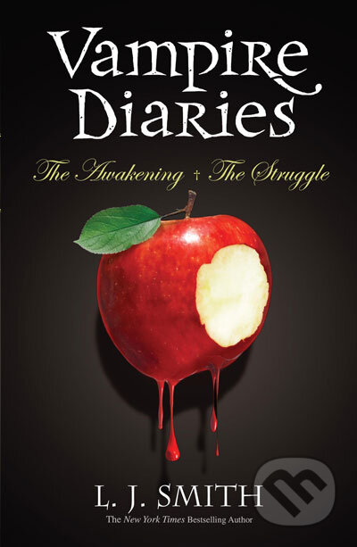 Kniha: The Vampire Diaries: The Awakening + The Struggle (L.J. Smith). Hodder Children's Books, 2009 Kniha: The Vampire Diaries: The Awakening + The Struggle (L.J. Smith). Hodder Children's Books, 2009