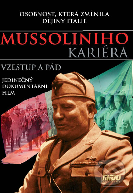 Film: Mussoliniho kariéra - Vzostup a pád () (DVD). , 2002 Film: Mussoliniho kariéra - Vzostup a pád () (DVD). , 2002
