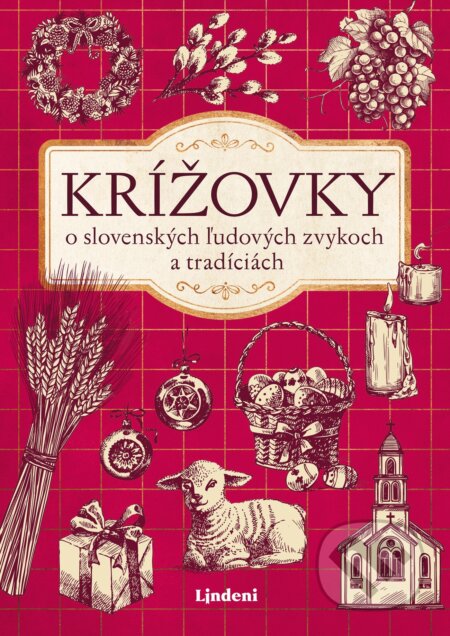 Kniha: Krížovky o slovenských ľudových zvykoch a tradíciách (Lindeni). Lindeni, 2020 Kniha: Krížovky o slovenských ľudových zvykoch a tradíciách (Lindeni). Lindeni, 2020