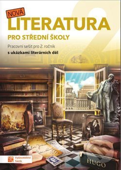 Kniha: Nová literatura pro 2. ročník SŠ - pracovní sešit (Taktik). Taktik, 2020 Kniha: Nová literatura pro 2. ročník SŠ - pracovní sešit (Taktik). Taktik, 2020