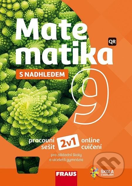 Kniha: Matematika 9 s nadhledem pro ZŠ a víceletá gymnázia (Miroslava Huclová a Pavel Tlustý). Fraus, 2020 Kniha: Matematika 9 s nadhledem pro ZŠ a víceletá gymnázia (Miroslava Huclová a Pavel Tlustý). Fraus, 2020