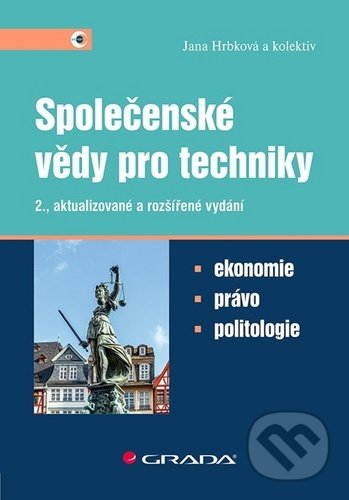 Kniha: Společenské vědy pro techniky (Jana Hrbková). Grada, 2020 Kniha: Společenské vědy pro techniky (Jana Hrbková). Grada, 2020