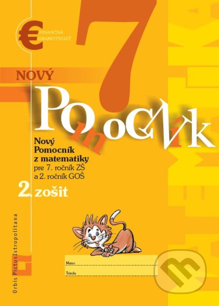 Kniha: Nový pomocník z matematiky 7 - 2. zošit (pracovná učebnica) (Iveta Kohanová, Martina Totkovičová a Soňa Švecová). Orbis Pictus Istropolitana, 2020 Kniha: Nový pomocník z matematiky 7 - 2. zošit (pracovná učebnica) (Iveta Kohanová, Martina Totkovičová a Soňa Švecová). Orbis Pictus Istropolitana, 2020