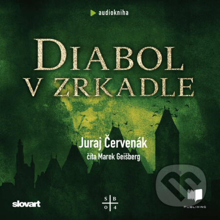 Audiokniha: Diabol v zrkadle (Juraj Červenák). Publixing, Slovart, 2020 Audiokniha: Diabol v zrkadle (Juraj Červenák). Publixing, Slovart, 2020