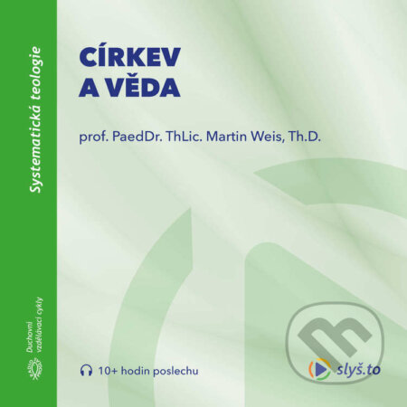 Audiokniha: Církev a věda (Martin Weis). Slyš.to, s.r.o., 2020 Audiokniha: Církev a věda (Martin Weis). Slyš.to, s.r.o., 2020
