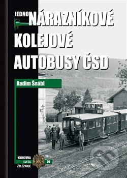 Kniha: Jednonárazníkové kolejové autobusy ČSD (Radim Šnábl). Corona, 2020 Kniha: Jednonárazníkové kolejové autobusy ČSD (Radim Šnábl). Corona, 2020