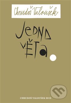 Kniha: Jedna věta: Chrudoš Valoušek (Chrudoš Valoušek). Revolver Revue, 2020 Kniha: Jedna věta: Chrudoš Valoušek (Chrudoš Valoušek). Revolver Revue, 2020