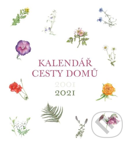 Kalendář Cesty domů 2021 (Cesta domů). Cesta domů, 2020 Kalendář Cesty domů 2021 (Cesta domů). Cesta domů, 2020