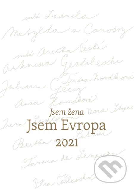 Nástěnný kalendář Jsem žena, jsem Evropa 2021 (Ivy Morwen, Lilia Khousnoutdinova a Michaela Cásková). Artur, 2020 Nástěnný kalendář Jsem žena, jsem Evropa 2021 (Ivy Morwen, Lilia Khousnoutdinova a Michaela Cásková). Artur, 2020
