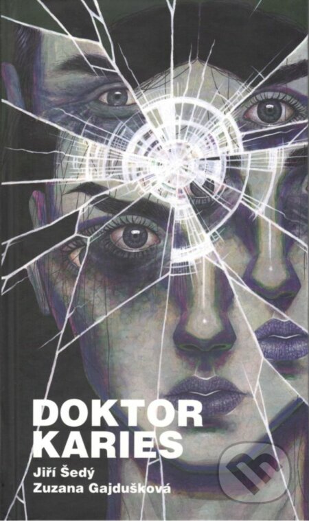 Kniha: Doktor Karies (Jiří Šedý a Zuzana Gajdušková). Netopejr, 2017 Kniha: Doktor Karies (Jiří Šedý a Zuzana Gajdušková). Netopejr, 2017