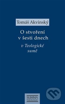 Kniha: O stvoření v šesti dnech v Teologické sumě (Tomáš Akvinský). Krystal OP, 2020 Kniha: O stvoření v šesti dnech v Teologické sumě (Tomáš Akvinský). Krystal OP, 2020