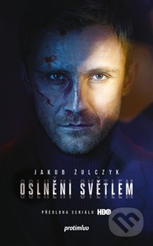 Kniha: Oslněni světlem (Jakub Żulczyk). Protimluv, 2020 Kniha: Oslněni světlem (Jakub Żulczyk). Protimluv, 2020