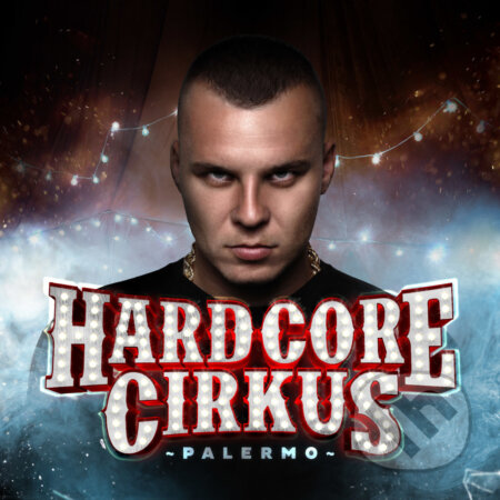 Hudební CD: Palermo: Hardcore Cirkus (Hudobné albumy). Hudobné albumy, 2015 Hudební CD: Palermo: Hardcore Cirkus (Hudobné albumy). Hudobné albumy, 2015