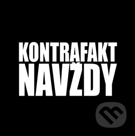 Hudební CD: Kontrafakt: NAVŽDY (Hudobné albumy). Hudobné albumy, 2013 Hudební CD: Kontrafakt: NAVŽDY (Hudobné albumy). Hudobné albumy, 2013