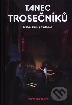 Kniha: Tanec trosečníků (Iva Procházková). Práh, 2020 Kniha: Tanec trosečníků (Iva Procházková). Práh, 2020