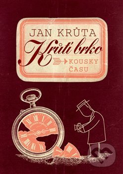 Kniha: Krůtí brko - Kousky času (Jan Krůta). Arcadia Art Agency, 2020 Kniha: Krůtí brko - Kousky času (Jan Krůta). Arcadia Art Agency, 2020