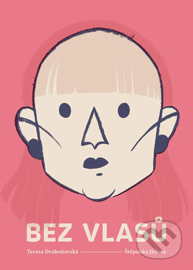 Kniha: Bez vlasů (Tereza Drahoňovská). Paseka, 2020 Kniha: Bez vlasů (Tereza Drahoňovská). Paseka, 2020