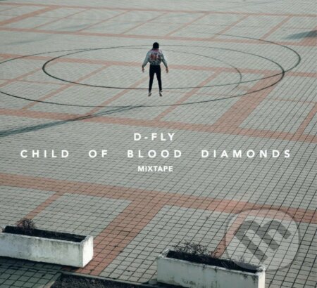 Hudební CD: D-Fly: Child of Blood Diamonds (Hudobné albumy). Hudobné albumy, 2018 Hudební CD: D-Fly: Child of Blood Diamonds (Hudobné albumy). Hudobné albumy, 2018