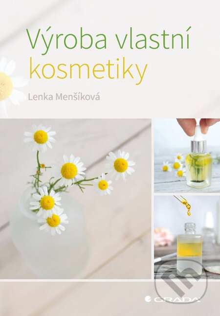 E-kniha: Výroba vlastní kosmetiky (Lenka Menšíková). Grada, 2020 E-kniha: Výroba vlastní kosmetiky (Lenka Menšíková). Grada, 2020