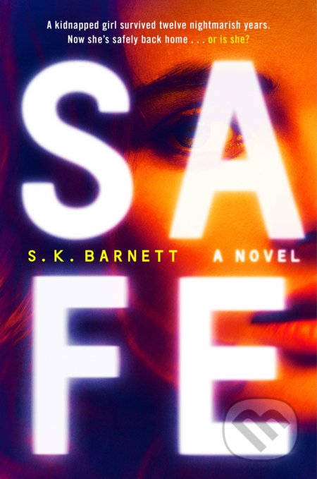 Safe - S. K. Barnett, Dutton, 2020