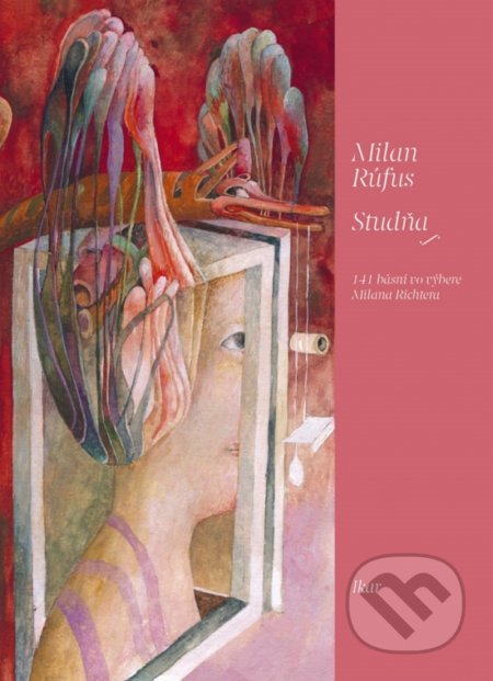 Kniha: Studňa (Milan Rúfus). Ikar, 2020 Kniha: Studňa (Milan Rúfus). Ikar, 2020
