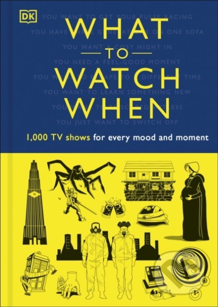 Kniha: What to Watch When (Christian Blauvelt, Eddie Robson, Laura Buller a Mark Morris). Dorling Kindersley, 2020 Kniha: What to Watch When (Christian Blauvelt, Eddie Robson, Laura Buller a Mark Morris). Dorling Kindersley, 2020