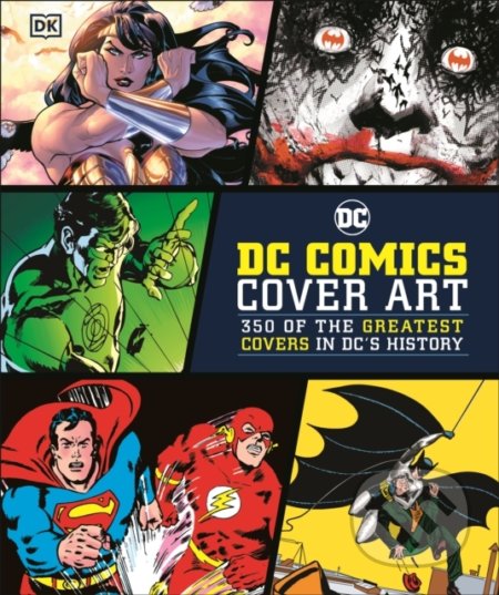 Kniha: DC Comics Cover Art (Nick Jones). Dorling Kindersley, 2020 Kniha: DC Comics Cover Art (Nick Jones). Dorling Kindersley, 2020