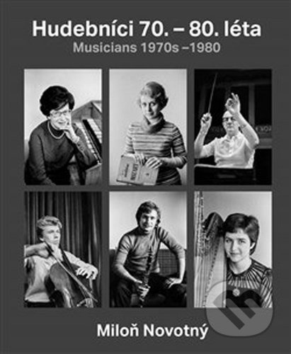 Kniha: Miloň Novotný - Hudebníci 70. – 80. let (Dana Kyndrová a Miloň Novotný). Kant, 2020 Kniha: Miloň Novotný - Hudebníci 70. – 80. let (Dana Kyndrová a Miloň Novotný). Kant, 2020