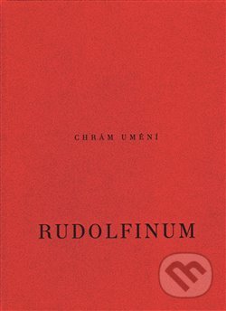 Kniha: Chrám umění: Rudolfinum (Jakub Bachtík). Česká filharmonie, 2020 Kniha: Chrám umění: Rudolfinum (Jakub Bachtík). Česká filharmonie, 2020