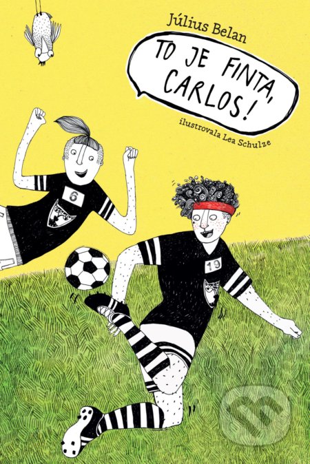 Kniha: To je finta, Carlos! (Július Belan). Slovart, 2020 Kniha: To je finta, Carlos! (Július Belan). Slovart, 2020