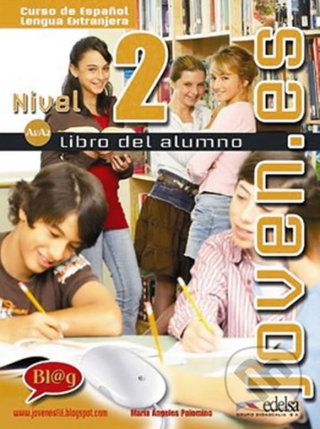 Kniha: Joven.es 2 Učebnice Libro del alumno - učebnice (María Ángeles Palomino). Edelsa, 2011 Kniha: Joven.es 2 Učebnice Libro del alumno - učebnice (María Ángeles Palomino). Edelsa, 2011