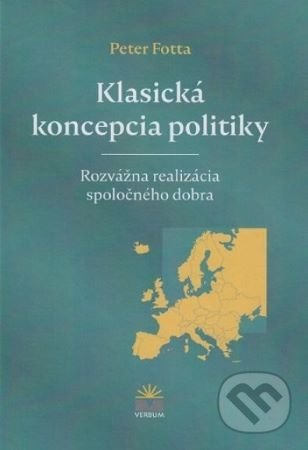 Klasická koncepcia politiky - Peter Fotta, Verbum, 2020