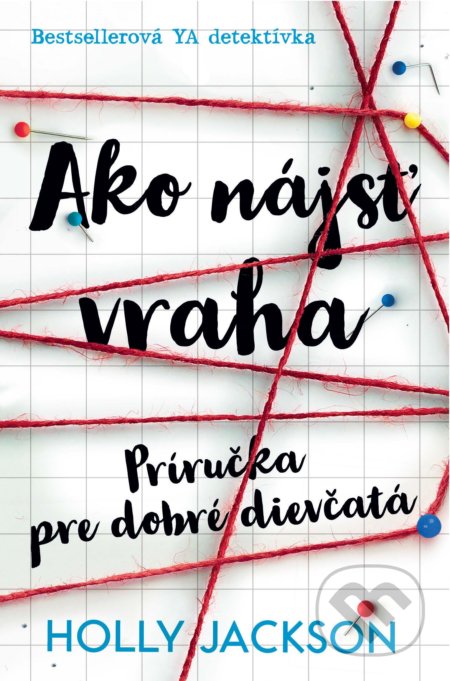 Kniha: Ako nájsť vraha (Holly Jackson). Slovart, 2020 Kniha: Ako nájsť vraha (Holly Jackson). Slovart, 2020