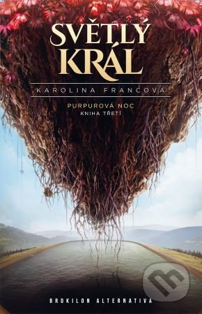 Kniha: Světlý král (Karolina Francová). Brokilon, 2020 Kniha: Světlý král (Karolina Francová). Brokilon, 2020