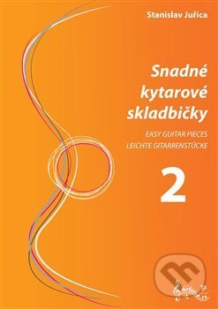 Kniha: Snadné kytarové skladbičky 2 (Stanislav Juřica). Notovna.cz, 2020 Kniha: Snadné kytarové skladbičky 2 (Stanislav Juřica). Notovna.cz, 2020