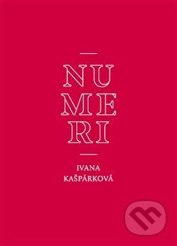 Kniha: Numeri (Ivana Kašpárková). Perplex, 2020 Kniha: Numeri (Ivana Kašpárková). Perplex, 2020