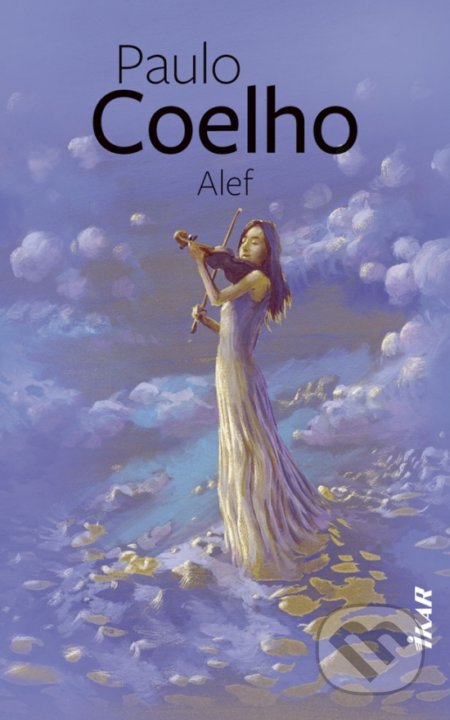Kniha: Alef (Paulo Coelho). Ikar, 2020 Kniha: Alef (Paulo Coelho). Ikar, 2020