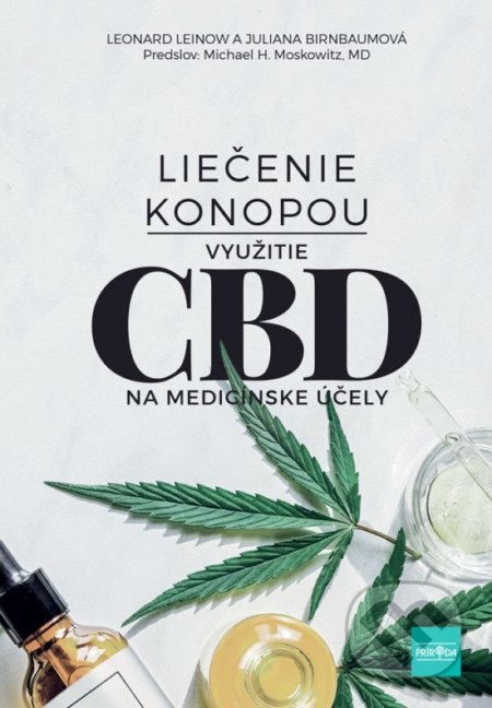 Kniha: Liečenie konopou (Juliana Birnbaum a Leonard Leinow). Príroda, 2020 Kniha: Liečenie konopou (Juliana Birnbaum a Leonard Leinow). Príroda, 2020