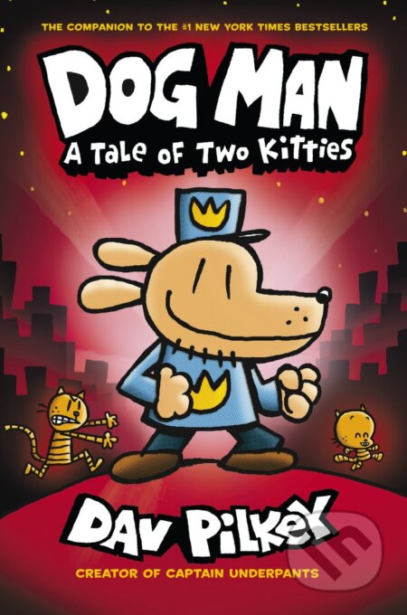 Kniha: A Tale of Two Kitties (Dav Pilkey). Scholastic, 2018 Kniha: A Tale of Two Kitties (Dav Pilkey). Scholastic, 2018