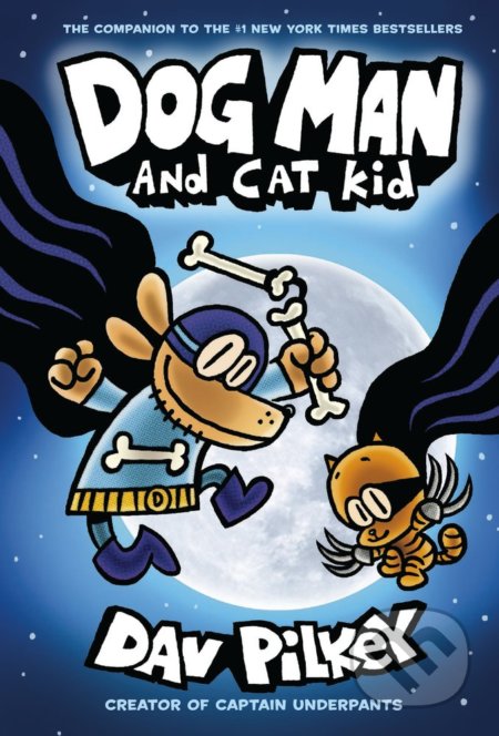 Kniha: Dog Man and Cat Kid (Dav Pilkey). Scholastic, 2019 Kniha: Dog Man and Cat Kid (Dav Pilkey). Scholastic, 2019