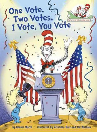 Kniha: One Vote, Two Votes, I Vote, You Vote (Bonnie Worth). Random House, 2016 Kniha: One Vote, Two Votes, I Vote, You Vote (Bonnie Worth). Random House, 2016