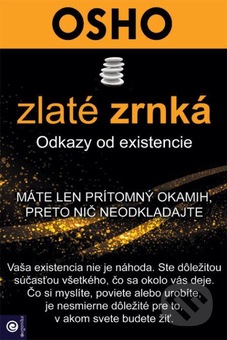 Kniha: Zlaté zrnká - Odkazy od existencie (Osho). Eugenika, 2020 Kniha: Zlaté zrnká - Odkazy od existencie (Osho). Eugenika, 2020
