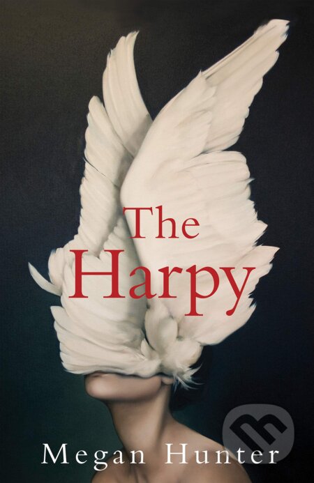 Kniha: The Harpy (Megan Hunter). Pan Macmillan, 2020 Kniha: The Harpy (Megan Hunter). Pan Macmillan, 2020