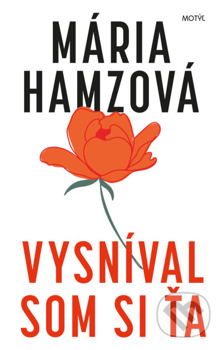 Kniha: Vysníval som si ťa (Mária Hamzová). Motýľ, 2020 Kniha: Vysníval som si ťa (Mária Hamzová). Motýľ, 2020