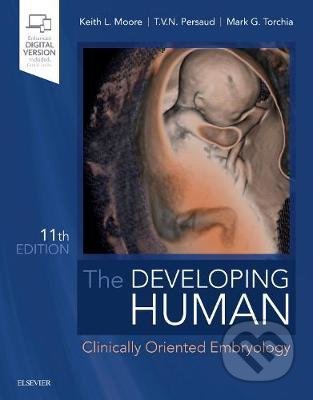 Kniha: The Developing Human (Keith L. Moore, Mark G. Torchia a T. V. N. Persaud). Elsevier Science, 2019 Kniha: The Developing Human (Keith L. Moore, Mark G. Torchia a T. V. N. Persaud). Elsevier Science, 2019