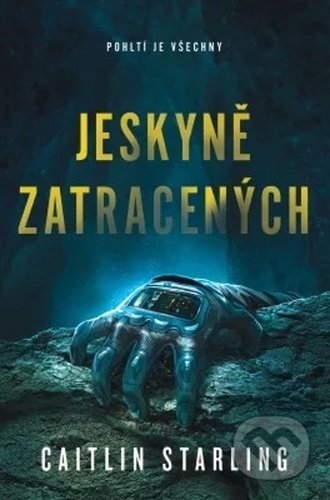 Kniha: Jeskyně zatracených (Caitlin Starling). Fobos, 2020 Kniha: Jeskyně zatracených (Caitlin Starling). Fobos, 2020