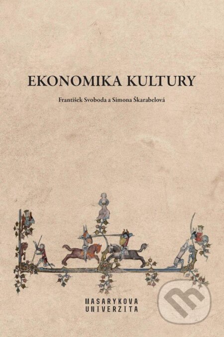 Ekonomika kultury - František Svoboda, Muni Press, 2020